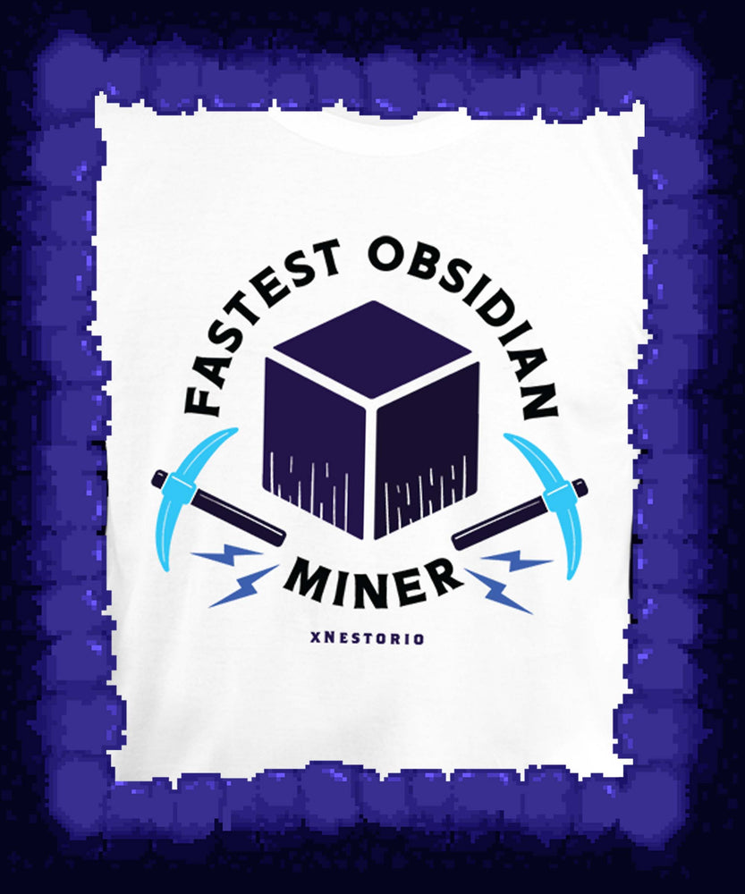 
                  
                    xNestorio Fastest Obsidian Miner Shirt!
                  
                