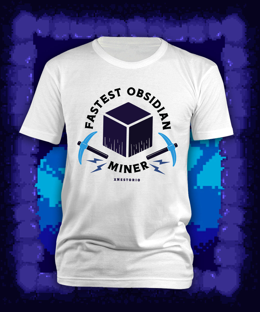 xNestorio Fastest Obsidian Miner Shirt!